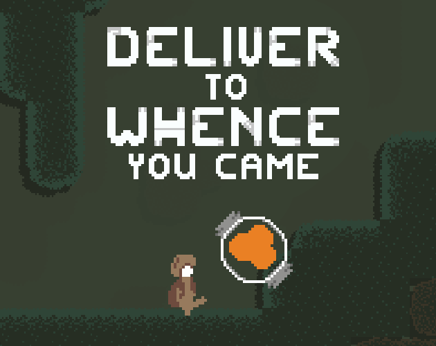 Deliver To Whence You Came [Free] [Puzzle] [Windows] [macOS] [Linux]