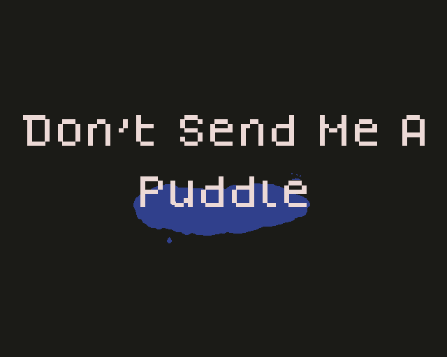 Cover image for Don't Send Me a Puddle