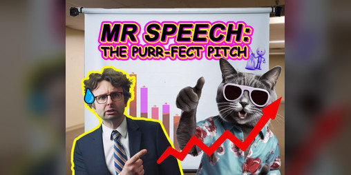 Cover image for 🗣️ MR SPEECH: The Purr-fect Pitch