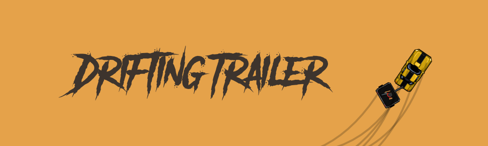Drifting Trailer