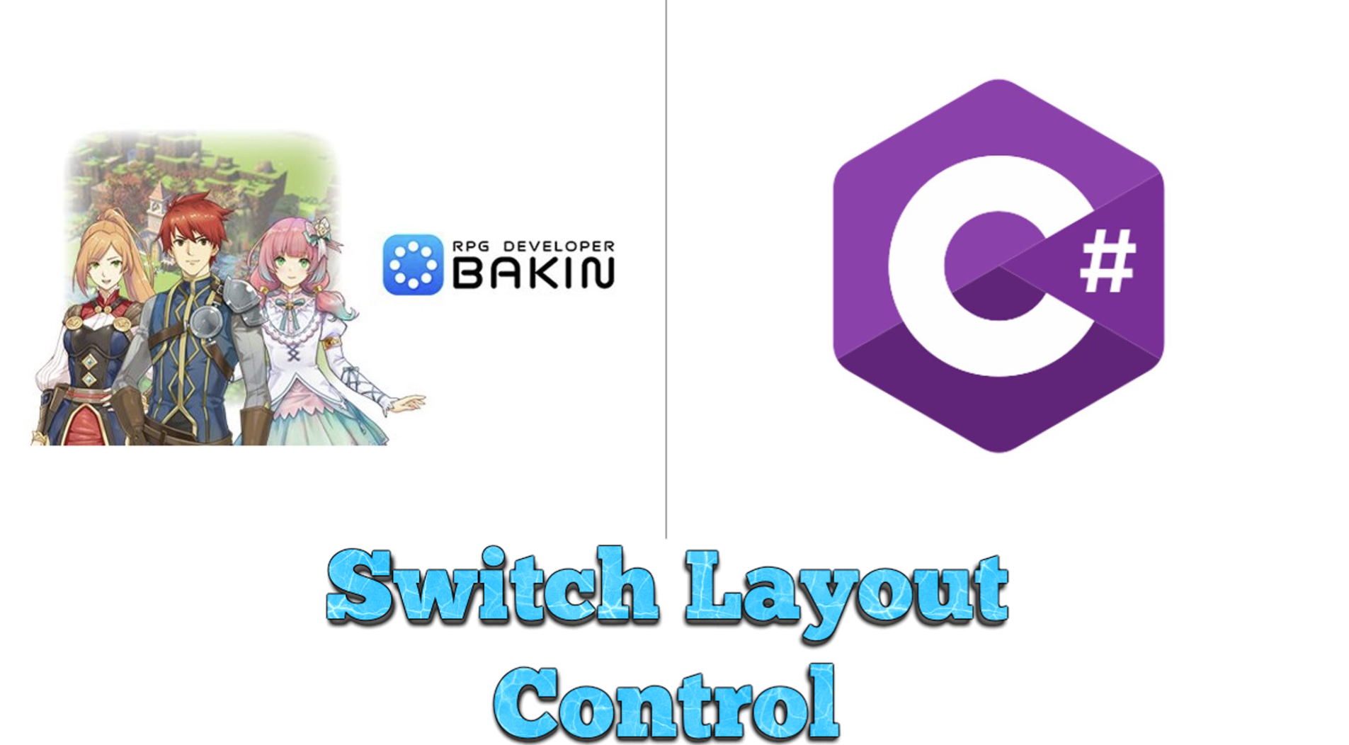 Switch Layout Control - Bakin Script