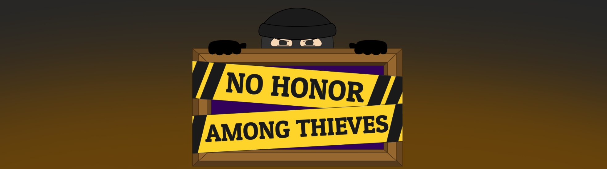 No Honor Among Thieves