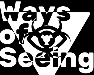 Ways of Seeing   - An invasive game 