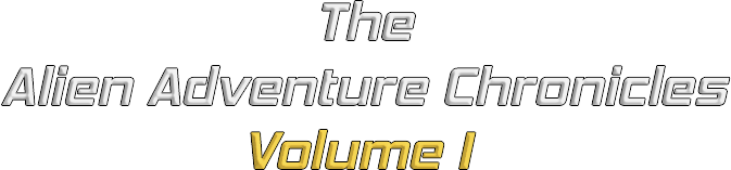 The Alien Adventure Chronicles: Volume I