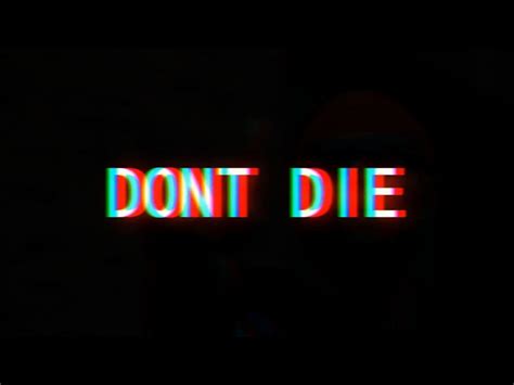 Don't Die