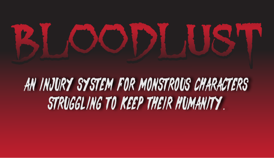 Bloodlust: A TTRPG Injury System