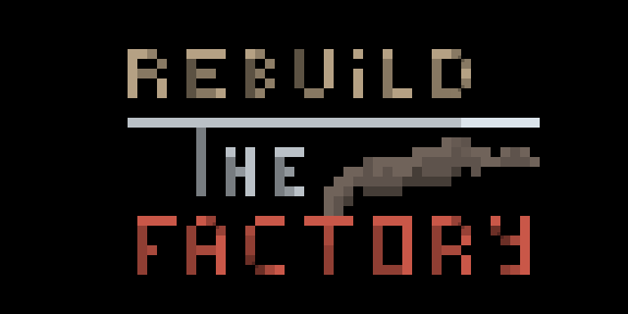Rebuild the Factory