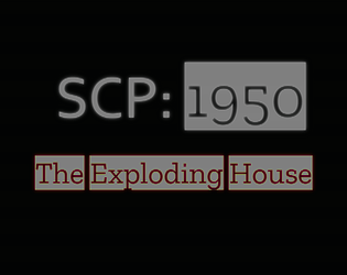 SCP 1950 - Exploding House