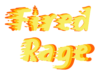 Fired Rage