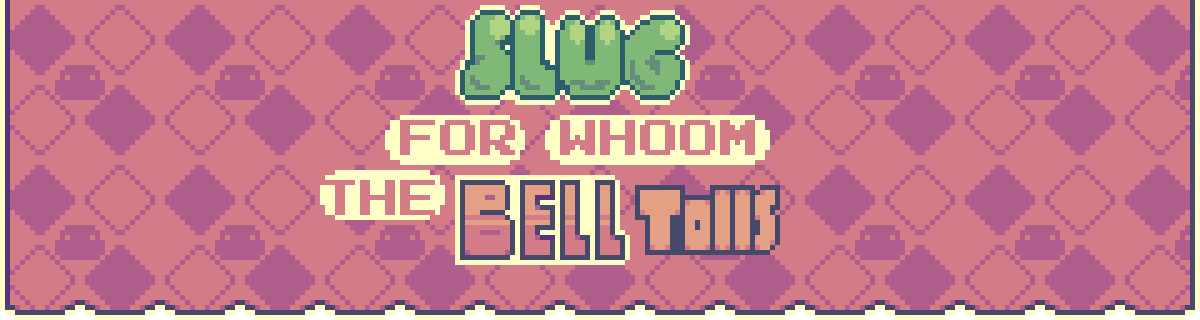 SLUG FOR WHOOM THE BELL TOLLS
