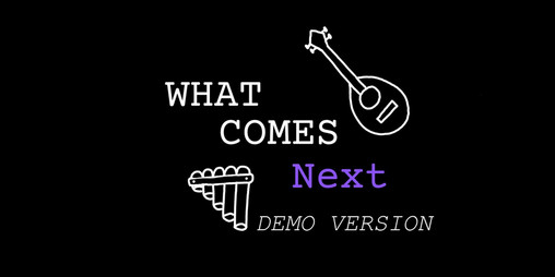 Cover image for What Comes Next- Demo Version