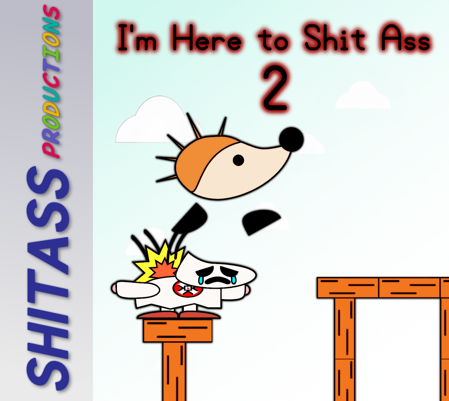 Cover image for I'm here to shit ass 2