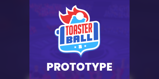 Cover image for Toasterball (Prototype)
