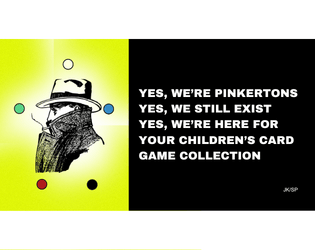 Yes, we’re Pinkertons. Yes, we still exist. Yes, we’re here for your children’s card game collection.   - Solo 2nd Chance game based on true events 
