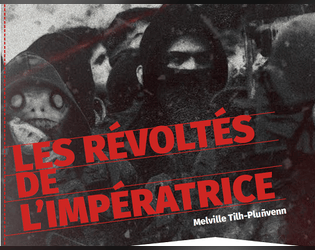 Les révoltés de l'Impératrice - cadre pour l'Insurrection  