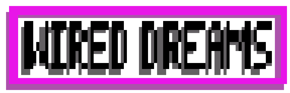 Wired Dreams