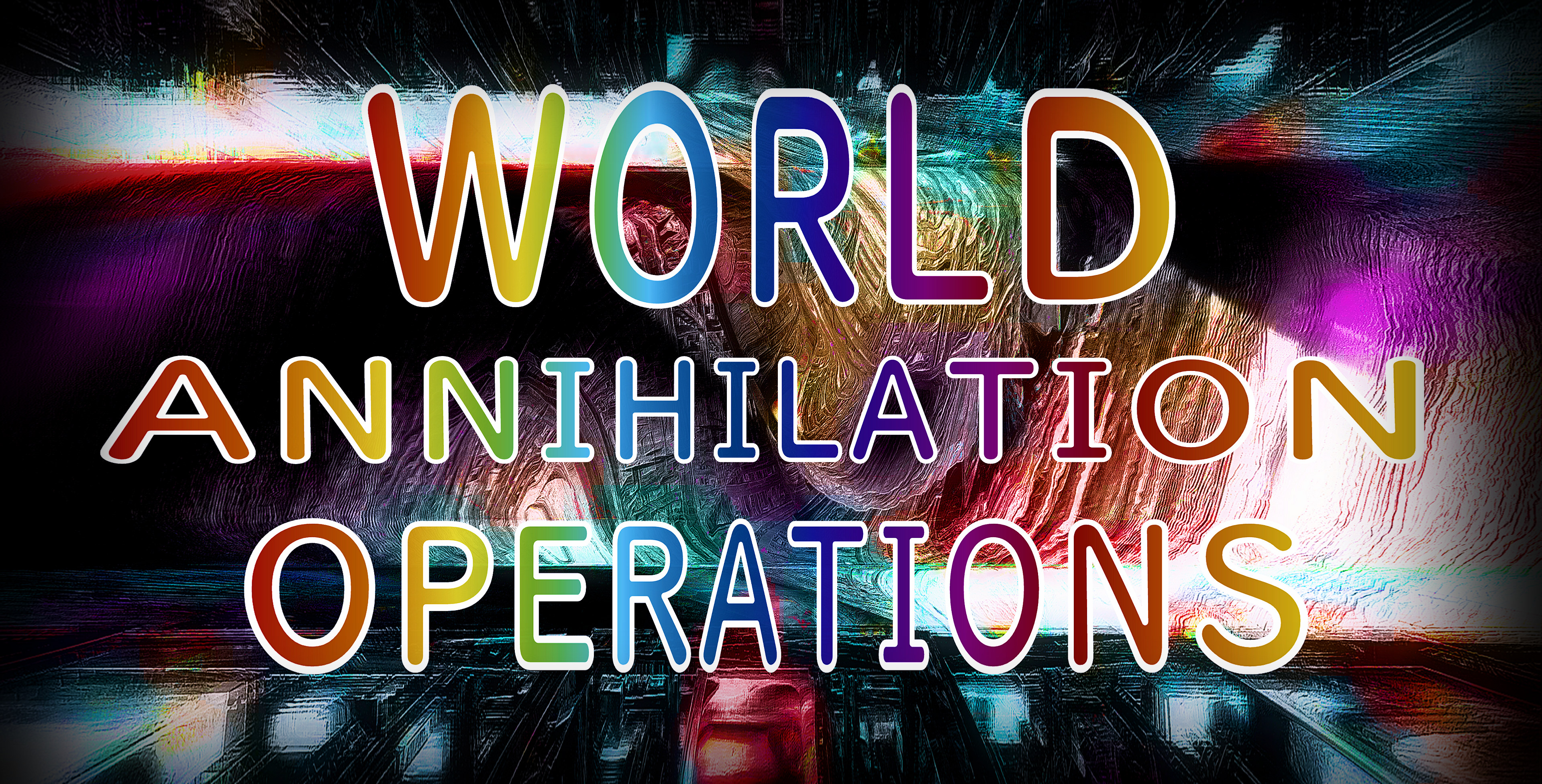 World Annihilation Operations: Space Manipulation