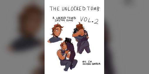Cover image for The Unlocked Tomb - A Locked Tomb Sketch Zine Vol. 2