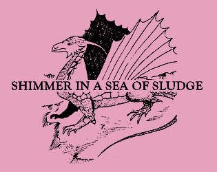 SHIMMER IN A SEA OF SLUDGE