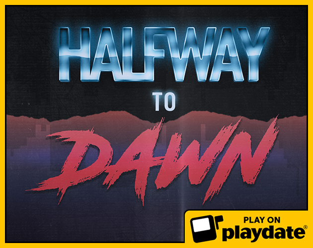 Halfway to Dawn (Playdate)