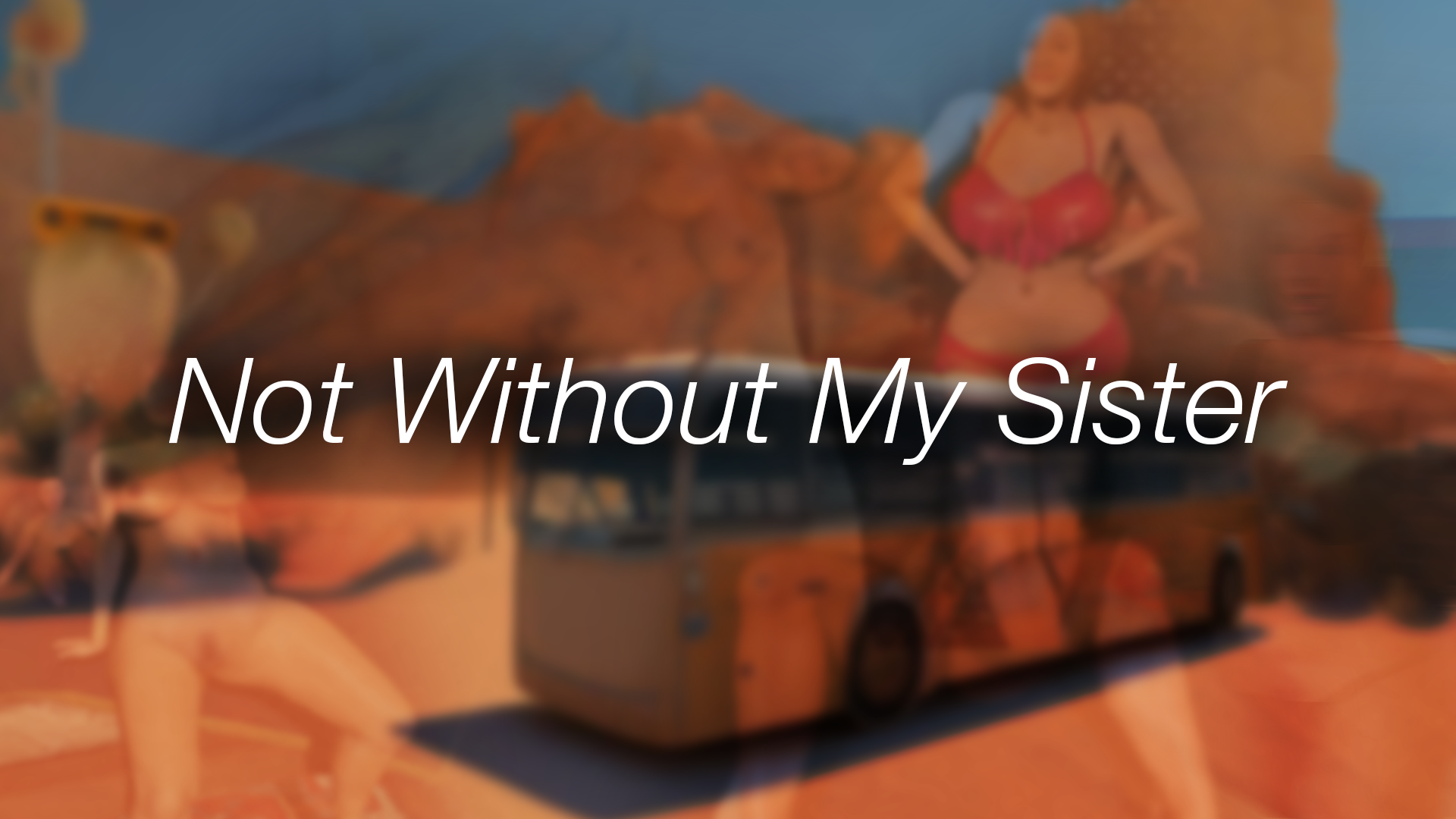 Not Without My Sister