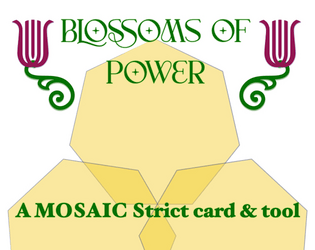 Blossoms of Power   - A MOSAIC Strict card for creating spells and powers 
