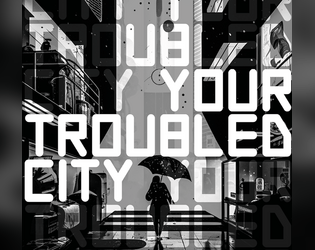 Your Troubled City   - a collaborative citybuilding and storytelling game 