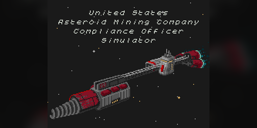 Cover image for United States Asteroid Mining Company Compliance Officer Simulator