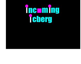 Incoming Iceberg!
