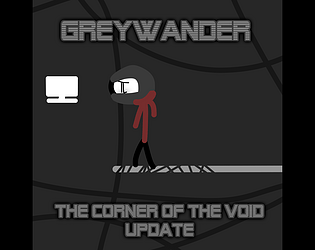 GreyWander: The Corner of the Void