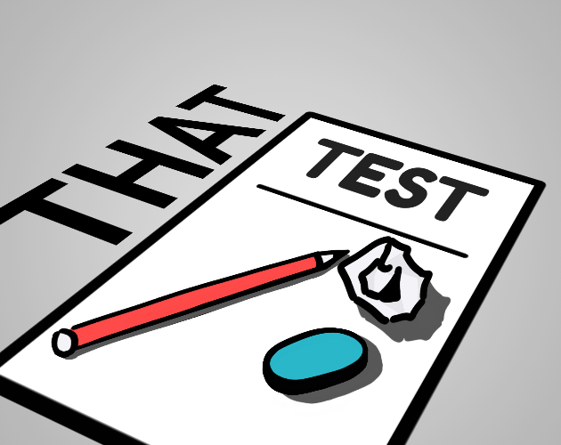 That Test by SaceMakesGame