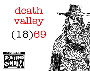 Death Valley (18)69   - A mega-dungeon in the making that will play nice with Frontier Scum 
