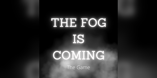 Cover image for The Fog Is Coming: The Game