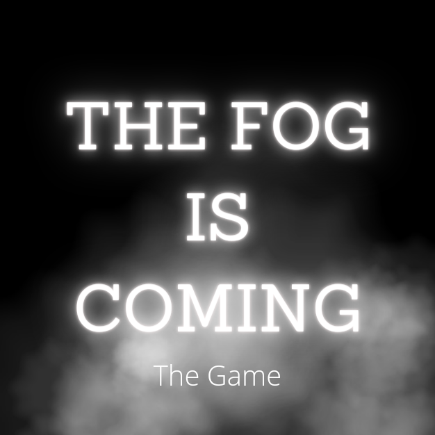 The Fog Is Coming: The Game by BRØKE