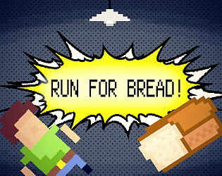 RUN FOR BREAD!