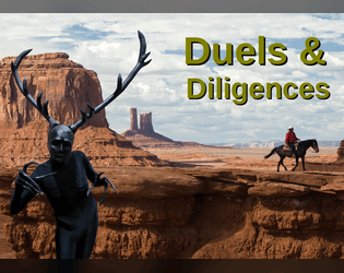 Duels & Diligences  