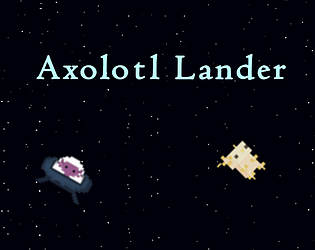 Axolotl Lander