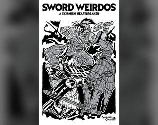 Sword Weirdos   - A fantasy skirmish heartbreaker 
