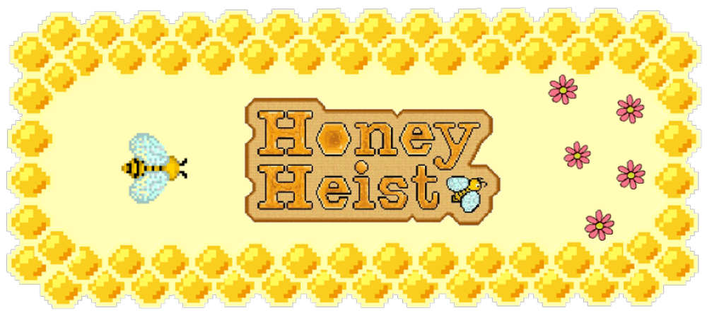 Honey Heist