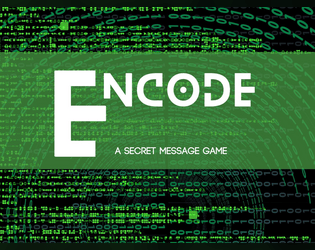 Encode   - A code-making, code-breaking, story-creating game 