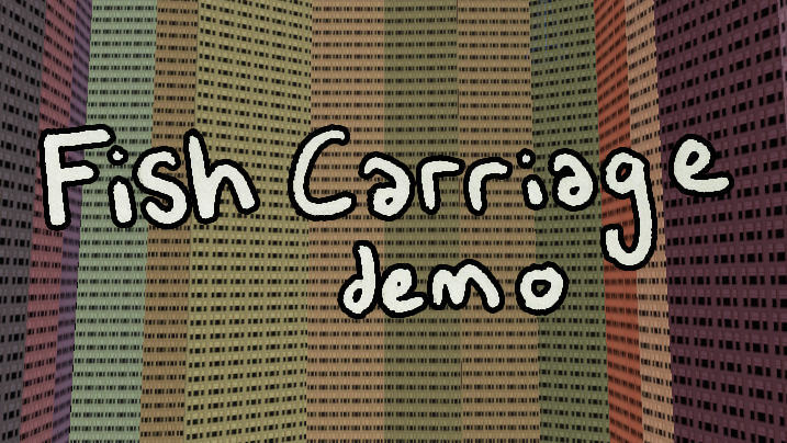 Fish Carriage [demo]