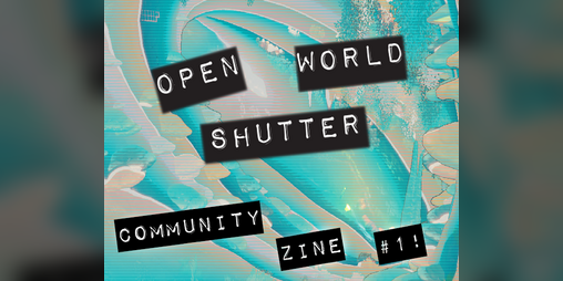 Cover image for Open World Shutter Community Zine #1