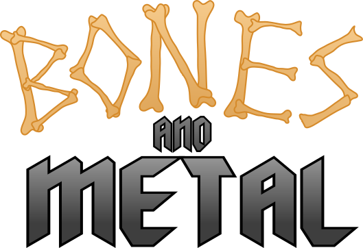 Bones and Metal