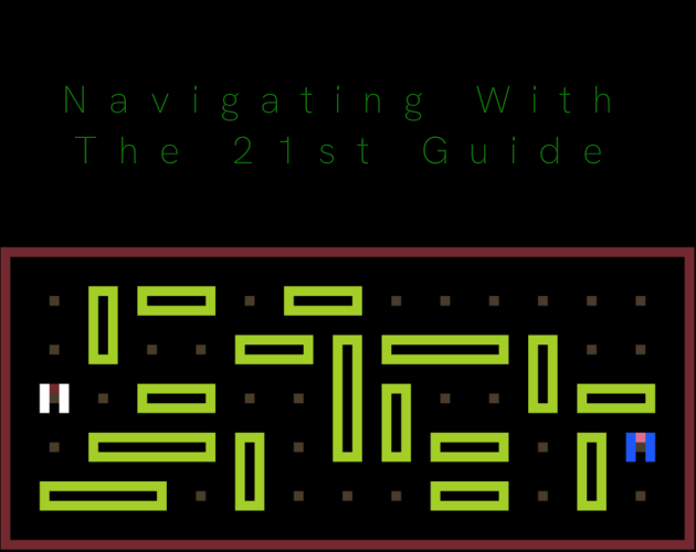 Navigating With The 21st Guide (I Doubt It Knows The Way Out)