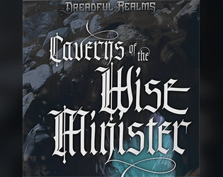 Dreadful Realms: Caverns of the Wise Minister  