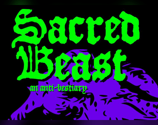 Sacred Beast   - an anti-bestiary 