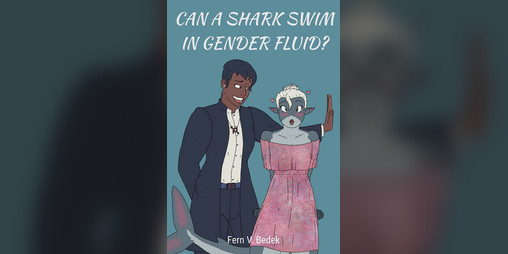 Cover image for Can A Shark Swim In Gender Fluid?