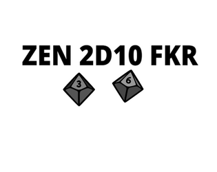 ZEN 2D10 FKR - TTRPG   - PBTA meets FKR 