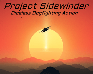 Project Sidewinder   - Diceless Jet Fighting in the Age of Mercenaries 