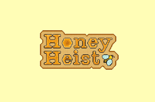 Honey Heist